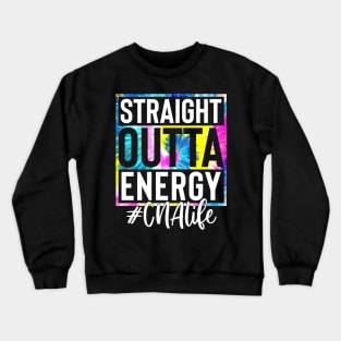 CNA Life Straight Outta Energy Tie Dye Crewneck Sweatshirt